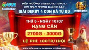 Thông Báo Giải Derby 4 Con Gà Tự Do Tại Bồ CPC1 10/07/2025