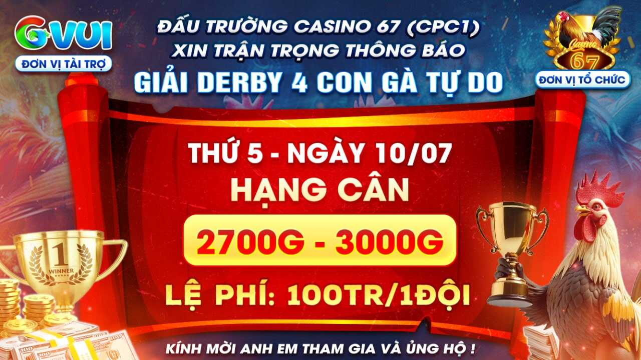 Thông Báo Giải Derby 4 Con Gà Tự Do Tại Bồ CPC1 10/07/2025