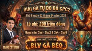 GIẢI ĐẤU NGÀY 03/4/2026 TẠI BỒ CPC2 LỆ PHÍ 200 TRIỆU ĐẦY HẤP DẪN CÙNG NHIỀU IDOL