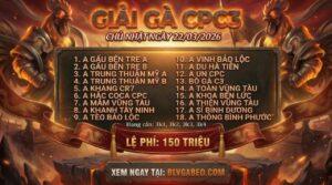 Giải 150 Triệu Bồ CPC3 22/3/2026 Đồng Hành Cùng BLV Gà Béo