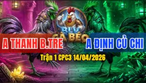 Trận 1 CPC3 14/04/2026 - Bướm Đâm Như Máy  Úa Nằm Đóng Nhanh Chóng