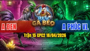 Trận 15 CPC2 18/04/2026 - Que Chấp Chưa Thả Phóng Ăn 6 Điều Đá Nằm Tại Chỗ Sau 1 Tay Nước