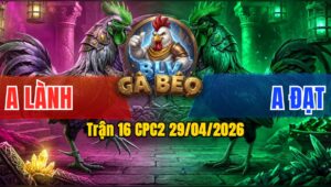 Trận 16 CPC2 29/04/2026 - Xanh Canh Chặn Siết Mấy Chân Đâm Đỏ Sụm Tỳ Bỏ Chạy