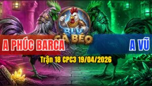 Trận 18 CPC3 19/04/2026 - Xanh Nạp Quá Hay Đỏ Gãy Chân Nằm Tại Chỗ