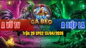Trận 20 CPC2 13/04/2026 - Chuối Đâm Quá Đâm Điều Hư Hình La Miệng