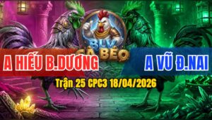 Trận 25 CPC3 18/04/2026 - khét Xanh Tải Cựa  Nuốt Ói Cứu Chủ