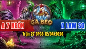 Trận 27 CPC3 12/04/2026 - Bướm Khôn Khéo Đâm Xám Bỏ Ô