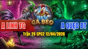 Trận 29 CPC2 12/04/2026 - Xanh Đâm Quá Đâm Đỏ Hư Hình Nằm Biệt