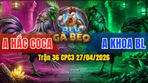 Trận 36 CPC3 27/04/2026 - Anh Khoa Tiên Coca Lên Đường Giành 6 Điểm