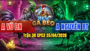 Trận 38 CPC3 25/04/2026 - Xanh Đâm Cựa Nhiều Mà Bị Đỏ Chọt Cựa Hiểm Nằm Thua