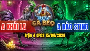 Trận 4 CPC2 15/04/2026 - Bướm Đi Bộ Cũng Đâm Điều Nằm Gục 1 Chỗ