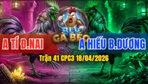 Trận 41 CPC3 18/04/2026 - Gà Xanh Đá Banh Gà Đỏ