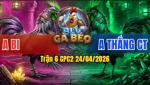 Trận 6 CPC2 24/04/2026 - Que Đá Tốc Độ Siết Mấy Chân Đâm Cú Xỉu Tại Chỗ