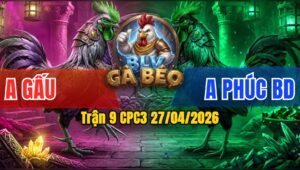 Trận 9 CPC3 27/04/2026 - Úa Chú Phúc Đá Mấy Chân Về Bờ Nhanh Gọn Lẹ