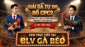 THÔNG BÁO Giải Gà Tự Do Bồ CPC3 Ngày 30/5/2026