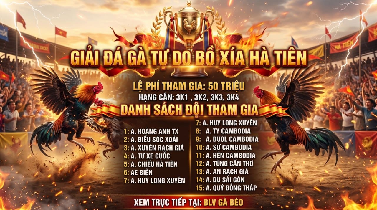 Giải Gà Tự Do Bồ Xà Xía 7/5/2026