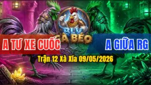 Trận 12 Xà Xía 09/05/2026 - Anh Tư Gặp Anh Giữa Rạch Giá