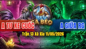 Trận 13 Xà Xía 11/05/2026 - Anh Tư Xe Cuốc Gặp Giữa Rạch Giá