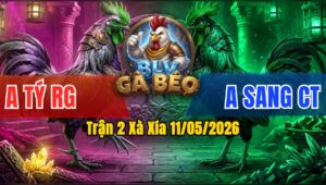 Trận 2 Xà Xía 11/05/2026 - Anh Tý Gặp Anh Sang