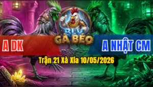 Trận 21 Xà Xía 10/05/2026 - Anh DK Gặp Nhật Cà Mau