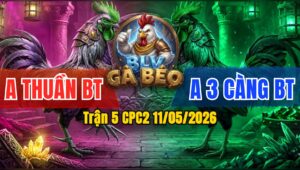 Trận 5 CPC2 11/05/2026 - Anh Thuần Gặp Anh 3 Càng