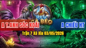 Trận 7 Xà Xía 03/05/2026 - Đỏ Giãy Tại Chỗ Sau Tay Nước