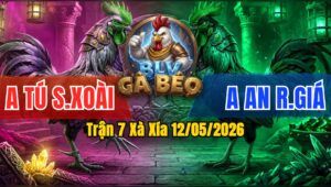 Trận 7 Xà Xía 12/05/2026 - Anh Tú Gặp Anh An Rạch Giá