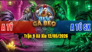 Trận 9 Xà Xía 12/05/2026 - Anh Tý Gặp Anh Tú